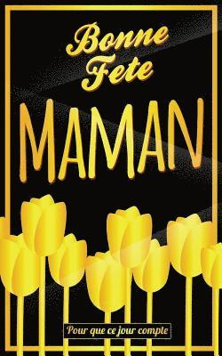 Bonne Fete Maman: Jaune - Carte (fete des meres) mini livre d'or "Pour que ce jour compte" (12,7x20cm)
