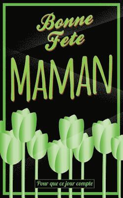 bokomslag Bonne Fete Maman: Vert - Carte (fete des meres) mini livre d'or "Pour que ce jour compte" (12,7x20cm)