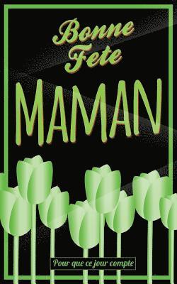 Bonne Fete Maman: Vert - Carte (fete des meres) mini livre d'or 'Pour que ce jour compte' (12,7x20cm) 1