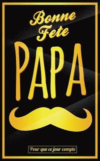 bokomslag Bonne Fete Papa: Jaune (moustache) - Carte (fete des peres) mini livre d'or "Pour que ce jour compte" (12,7x20cm)