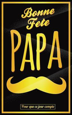 Bonne Fete Papa: Jaune (moustache) - Carte (fete des peres) mini livre d'or 'Pour que ce jour compte' (12,7x20cm) 1