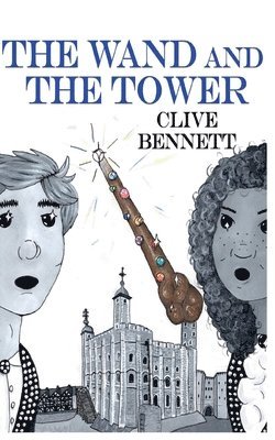 Clive Bennett - The WAND and the TOWER, Häftad