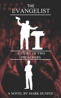bokomslag The Evangelist: A Story of Two Preachers