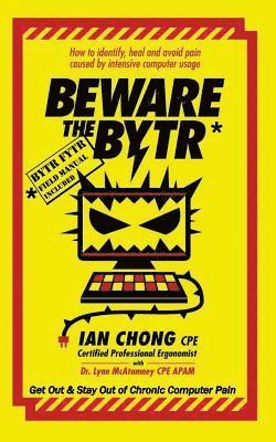 Beware the BYTR: How to identify, heal and avoid pain caused by intensive computer usage 1