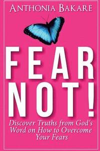 bokomslag Fear Not!: Discover Truths from God's Word on How to Overcome Your Fears