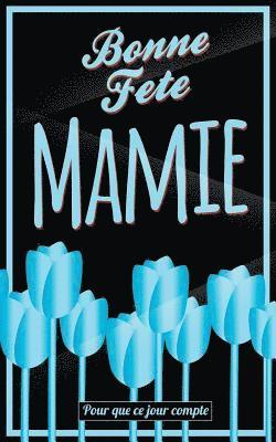 Bonne Fete Mamie: Bleu - Carte (fete des grands-meres) mini livre d'or 'Pour que ce jour compte' (12,7x20cm) 1