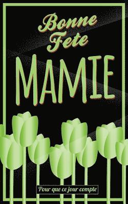 Bonne Fete Mamie: Vert - Carte (fete des grands-meres) mini livre d'or 'Pour que ce jour compte' (12,7x20cm) 1