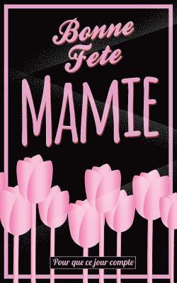 bokomslag Bonne Fete Mamie: Rose - Carte (fete des grands-meres) mini livre d'or "Pour que ce jour compte" (12,7x20cm)