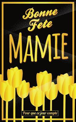 Bonne Fete Mamie: Jaune - Carte (fete des grands-meres) mini livre d'or 'Pour que ce jour compte' (12,7x20cm) 1