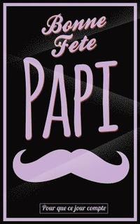 bokomslag Bonne Fete Papi: Violet (moustache) - Carte (fete des grands-peres) mini livre d'or "Pour que ce jour compte" (12,7x20cm)