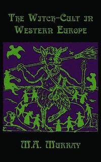 bokomslag The Witch-Cult in Western Europe