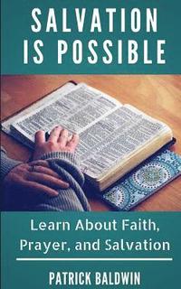 bokomslag Salvation is Possible: Learn About Faith, Prayer, and Salvation