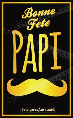 Bonne Fete Papi: Jaune (moustache) - Carte (fete des grands-peres) mini livre d'or 'Pour que ce jour compte' (12,7x20cm) 1