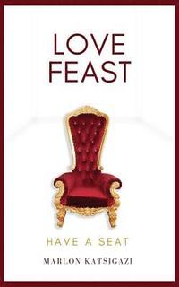 bokomslag Love Feast: Have a Seat
