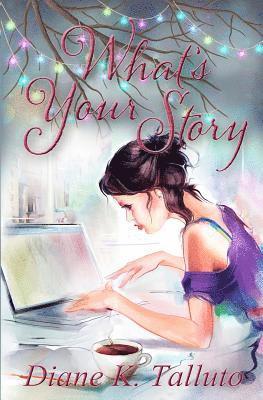 Diane K. Talluto - What's Your Story, Häftad