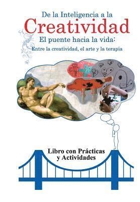 De la inteligencia a la creatividad: Entre la creatividad, el arte y la terapia. Libro con practicas y actividades. 1