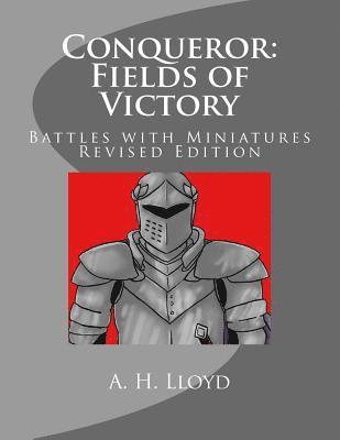 Conqueror: Fields of Victory: Battles with Miniatures, Revised Edition 1