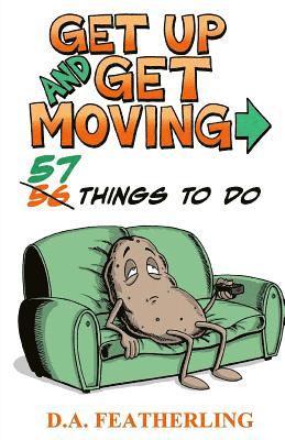 bokomslag Get Up and Get Moving: 57 Things to Do