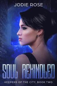 bokomslag Soul Rekindled: Keepers of the City, Book Two