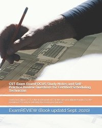 bokomslag CST Exam ExamFOCUS Study Notes and Self-Practice Review Questions for Certified Scheduling Technician 2018/19 Edition