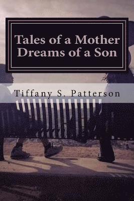 Tales of a Mother Dreams of a Son: Poetic thoughts about Life and Love (Full Color Edition) 1