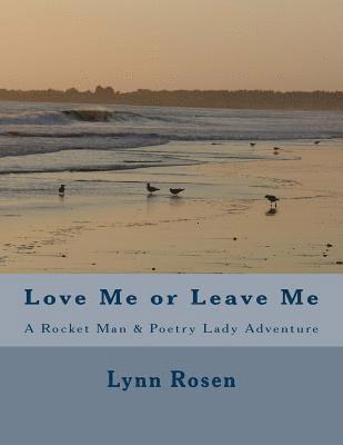 Lynn Rosen - Love Me or Leave Me: A Rocket Man & Poetry Lady Adventure, Häftad