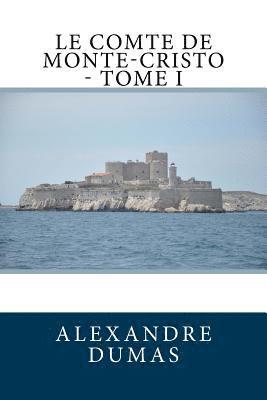 Le Comte de Monte-Cristo - Tome I