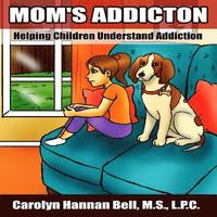 bokomslag Mom's Addiction: Helping Children Understand Addiction