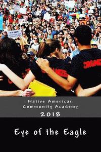 bokomslag Eye of the Eagle 2018: Native American Community Academy