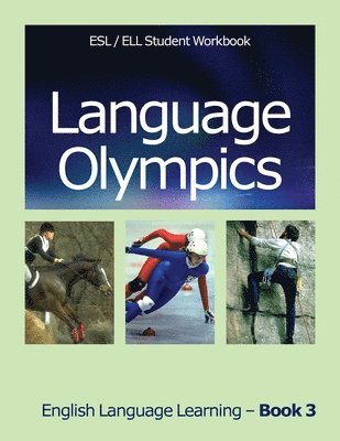 Language Olympics ESL/ELL Student Workbook: English as Second Language / English Language Learning - Book Three 1