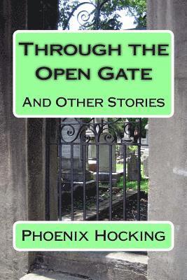 Through The Open Gate: And Other Stories 1