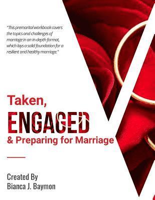 Bianca J. Baymon - Taken, Engaged & Preparing for Marriage, Häftad