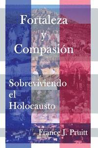 bokomslag Fortaleza y Compasion: Sobreviviendo el Holocausto