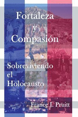 Fortaleza y Compasion: Sobreviviendo el Holocausto 1