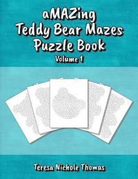 bokomslag aMAZing Teddy Bear Mazes Puzzle Book - Volume 1
