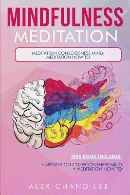 bokomslag Mindfulness Meditation: Meditation Consciousness Mind; Meditation: How to