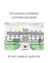 bokomslag The Eighth Katherine: A Romantic Fantasy Story