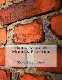 bokomslag Bricklaying in Modern Practice