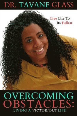 Overcoming Obstacles: Living A Victorious Life 1