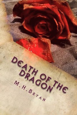 M. H. Bryan - Death of the Dragon: Book 4 of the Immortal Dragon Series, Häftad