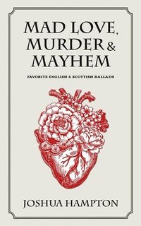 bokomslag Mad Love, Murder and Mayhem