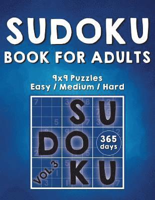 Sudoku Books For Adults: 365 Days Of Sudoku Book - Activity Book For Adults (Sudoku Puzzle Books) Volume.3: Sudoku Puzzle Book 1