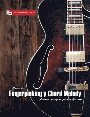 Curso de Fingerpicking y Chord melody: Armonía avanzada para la guitarra 1