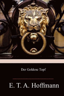 E. T. a. Hoffmann - Der Goldene Topf, Häftad