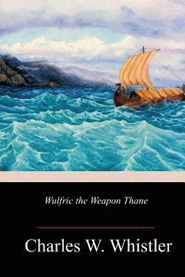 Wulfric the Weapon Thane 1