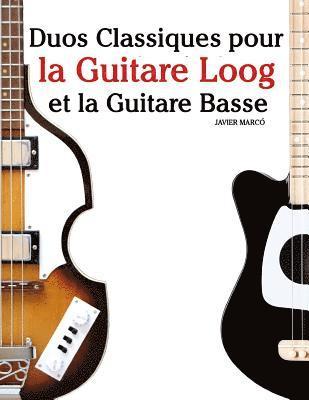 Duos Classiques Pour La Guitare Loog Et La Guitare Basse: Pi 1