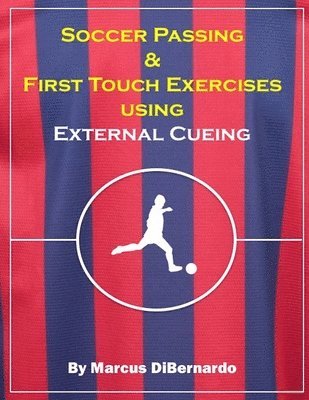 bokomslag Soccer Passing & First Touch Exercises using External Cueing Techniques