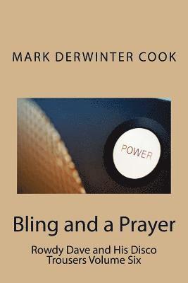 Mark Derwinter Cook - Rowdy Dave & His Disco Trousers Volume Six: Bling and a Prayer, Häftad