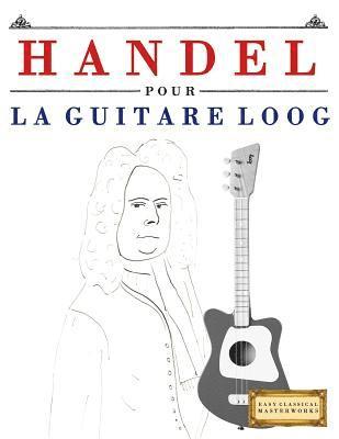 Handel pour la Guitare Loog 1