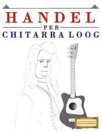 bokomslag Handel per Chitarra Loog